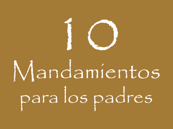 10 mandamientos para los padres